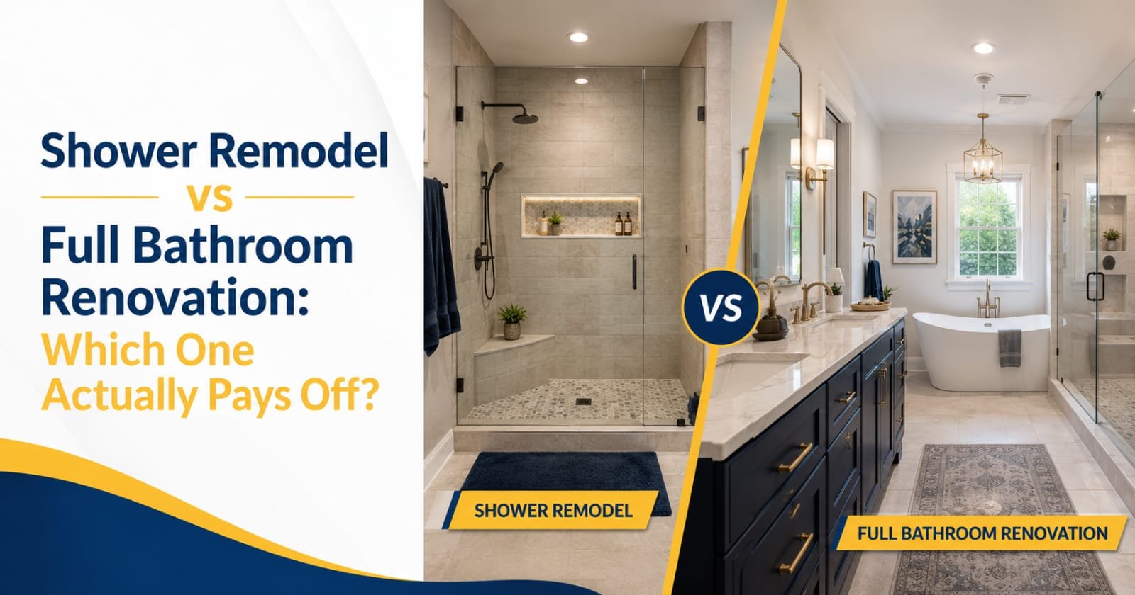 Shower Remodel vs Full Bathroom Renovation: Which One Actually Pays Off?
