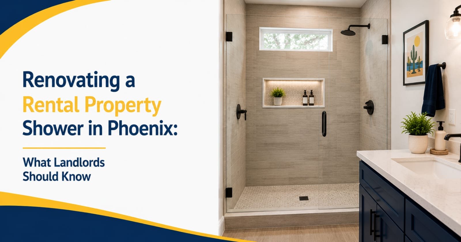 Renovating a Rental Property Shower in Phoenix: What Landlords Should Know