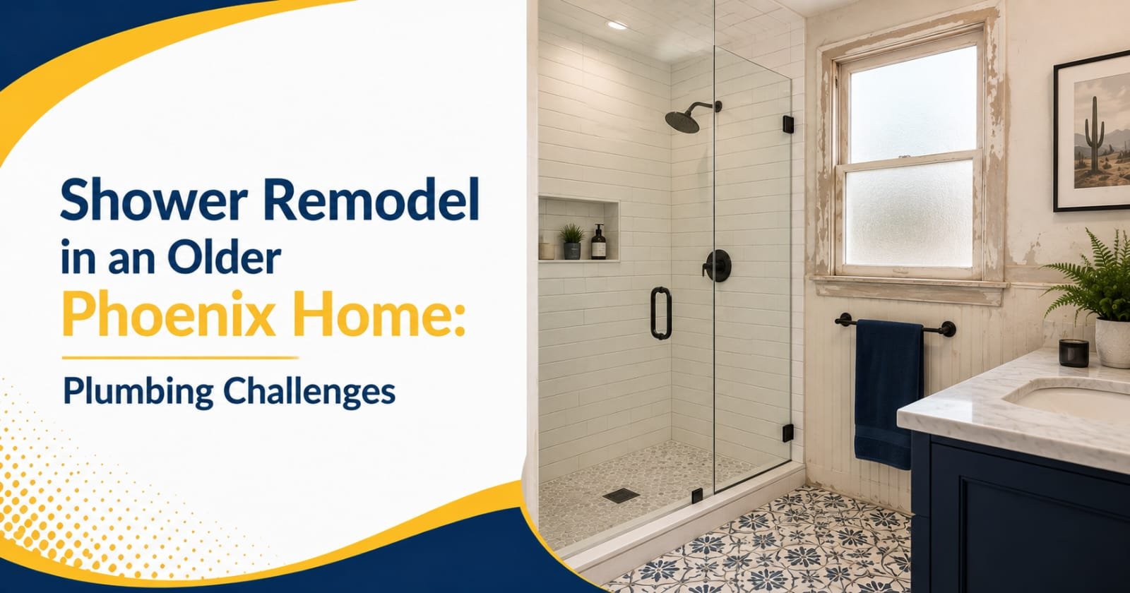 Shower Remodel in an Older Phoenix Home: Plumbing Challenges